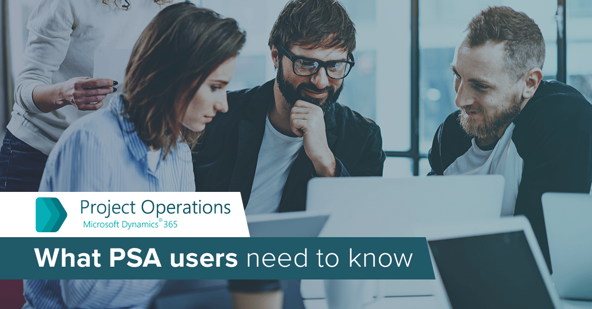 Dynamics 365 Project Operations: What PSA users need to know | proMX