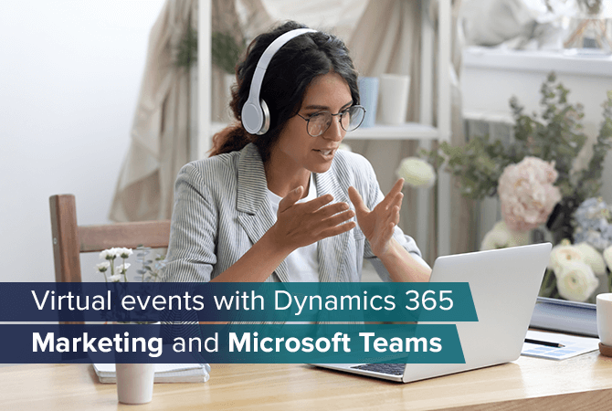 Virtual events with Dynamics 365 Marketing and Microsoft Teams