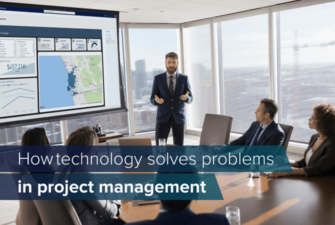 How technology solves problems in project management