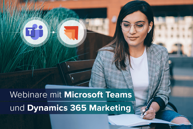 Webinare mit Microsoft Teams und Dynamics 365 Marketing