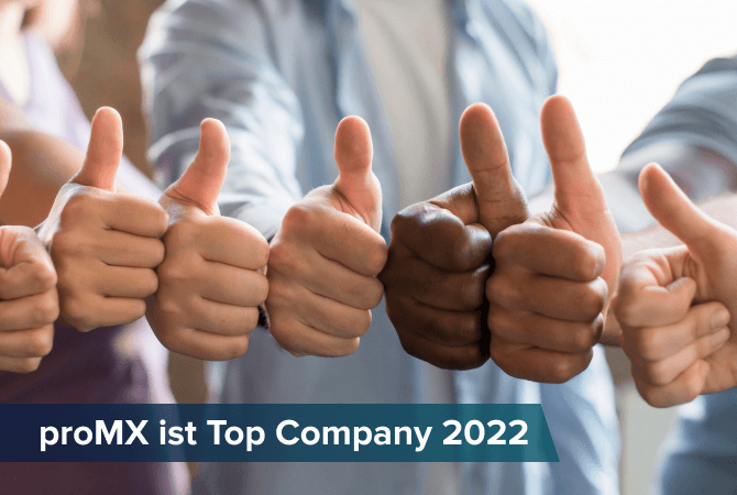 „Ich fühle mich wohl“ – proMX ist Top Company 2022