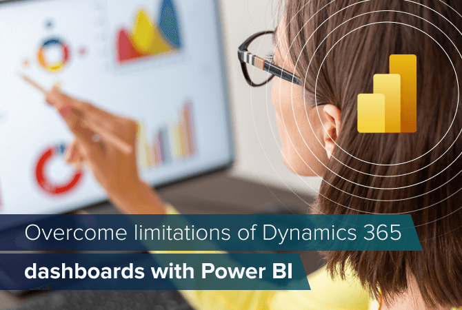 Overcome limitations of Dynamics 365 dashboards with Power BI