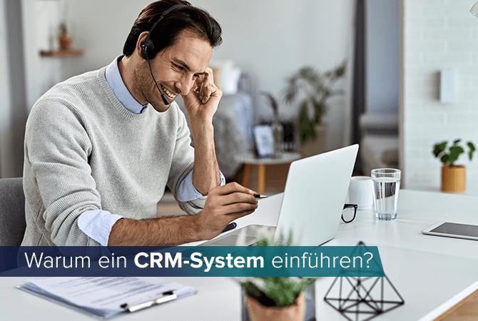 Warum ein CRM-System einführen?