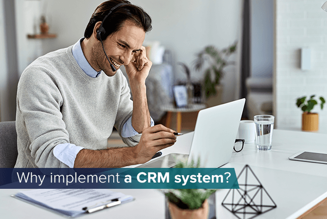 Why implement a CRM system?