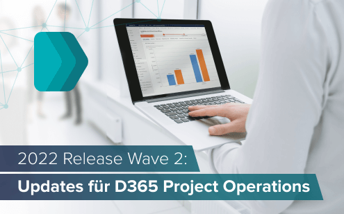 Was gibt’s Neues bei Dynamics 365 Project Operations? – Die besten Updates aus der 2022 Release Wave 2