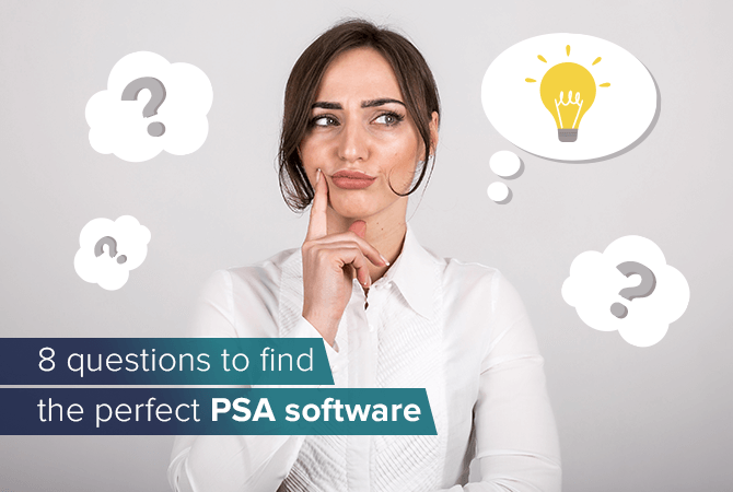 8 questions to ask when choosing your Professional Services Automation software