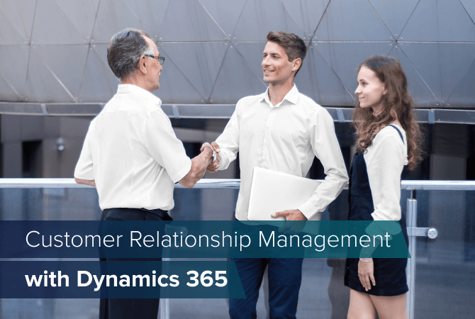 Customer Relationship Management with Microsoft Dynamics 365