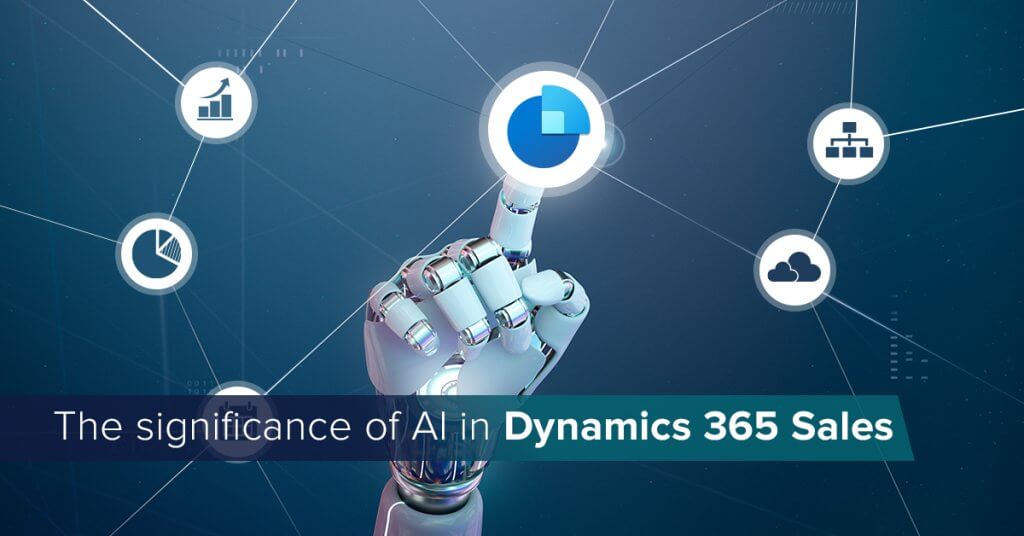 The significance of AI in Dynamics 365 Sales