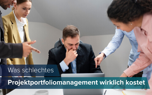 Was schlechtes Projektportfoliomanagement wirklich kostet