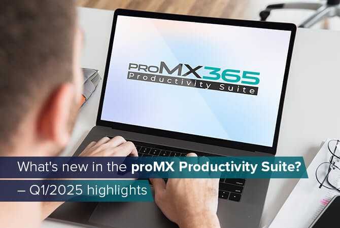 What’s new in the proMX 365 Productivity Suite? – Q1/2025 release highlights