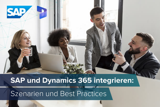 SAP und Dynamics 365 integrieren: Szenarien und Best Practices